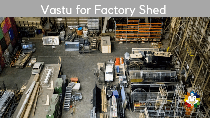 vastu factory shed